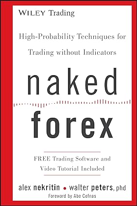 Naked Forex: High-Probability Techniques for Trading Without Indicators - Orginal Pdf